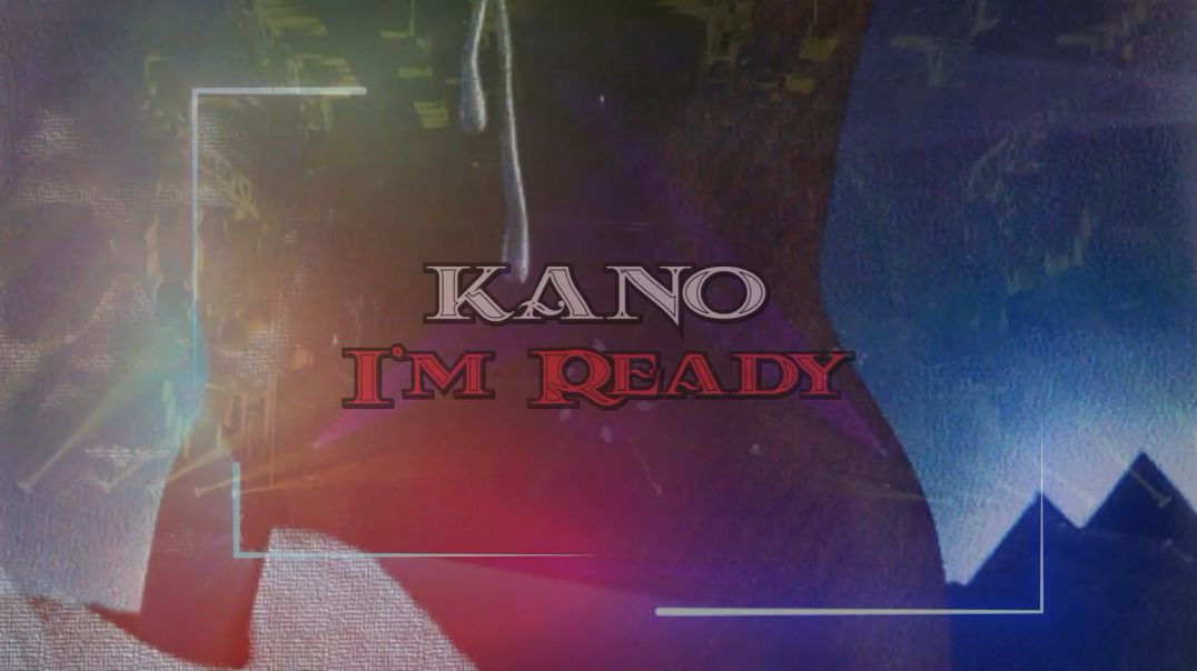 Kano - I'm Ready (Extended Mix)