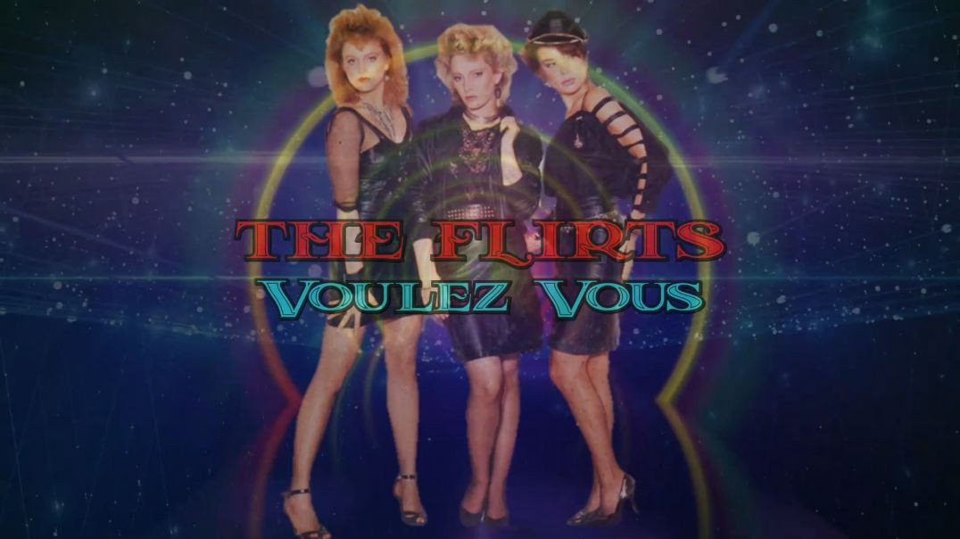 The Flirts - Voulez Vous (Extended Mix)