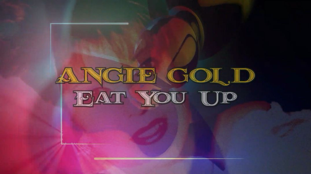 Angie Gold - Eat You Up (Extended Mix)