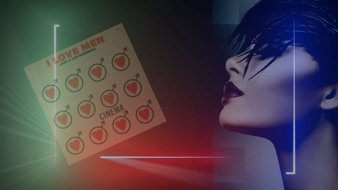 Cinema - I Love Men (Extended Mix)