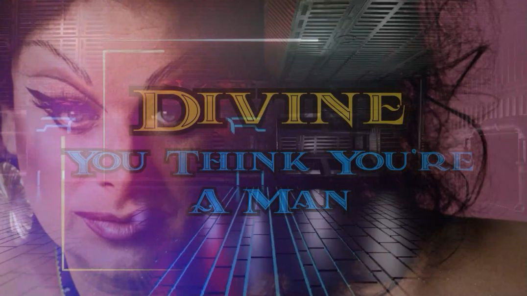 Divine - You Think You're A Man (Extended Mix)