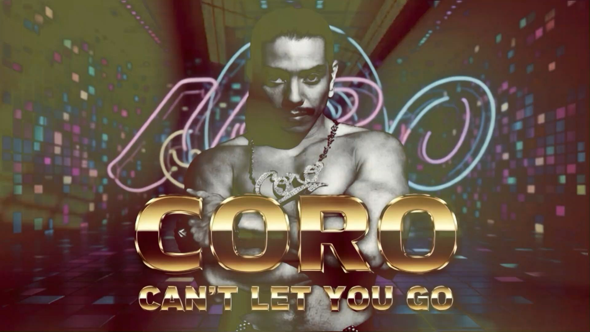 Coro - Can't Let You Go (Club Mix)