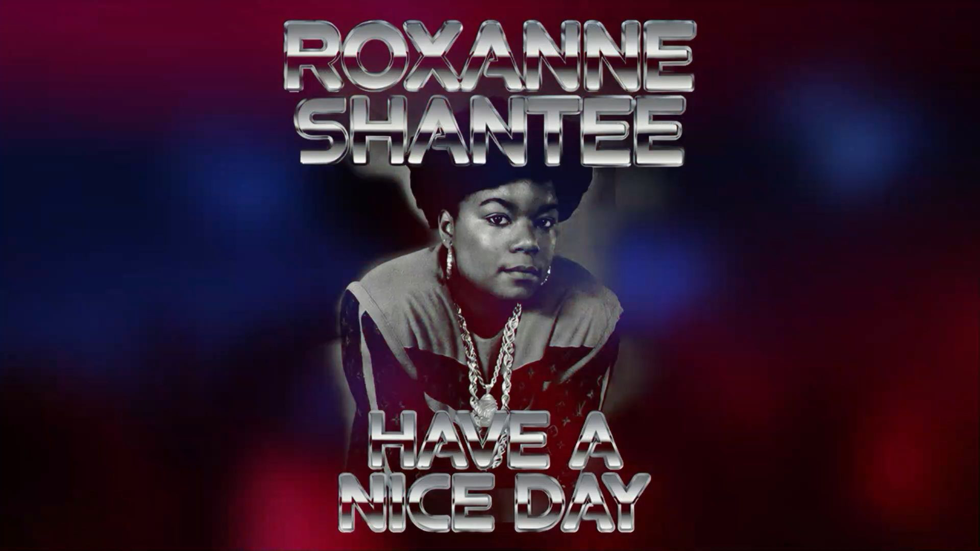 Roxanne Shantee - Have A Nice Day
