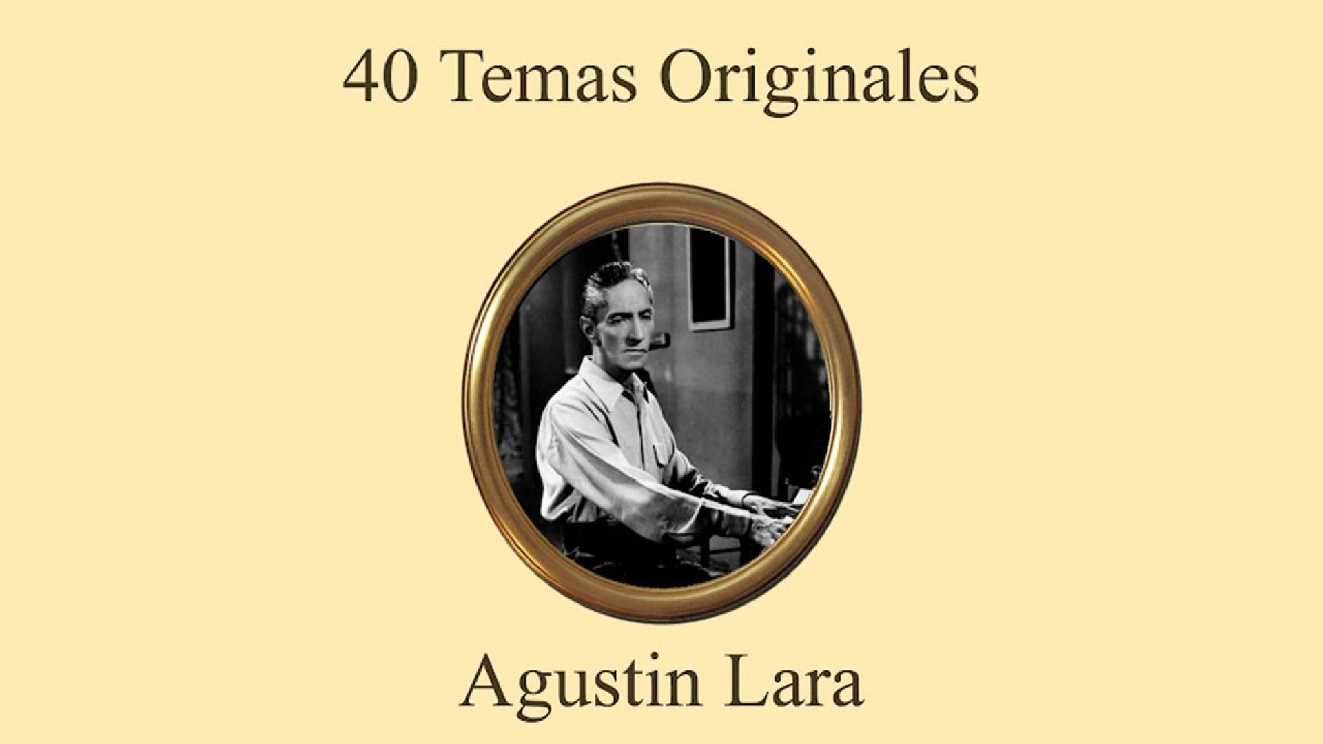 Agustin Lara - 40 Temas Originales Medley
