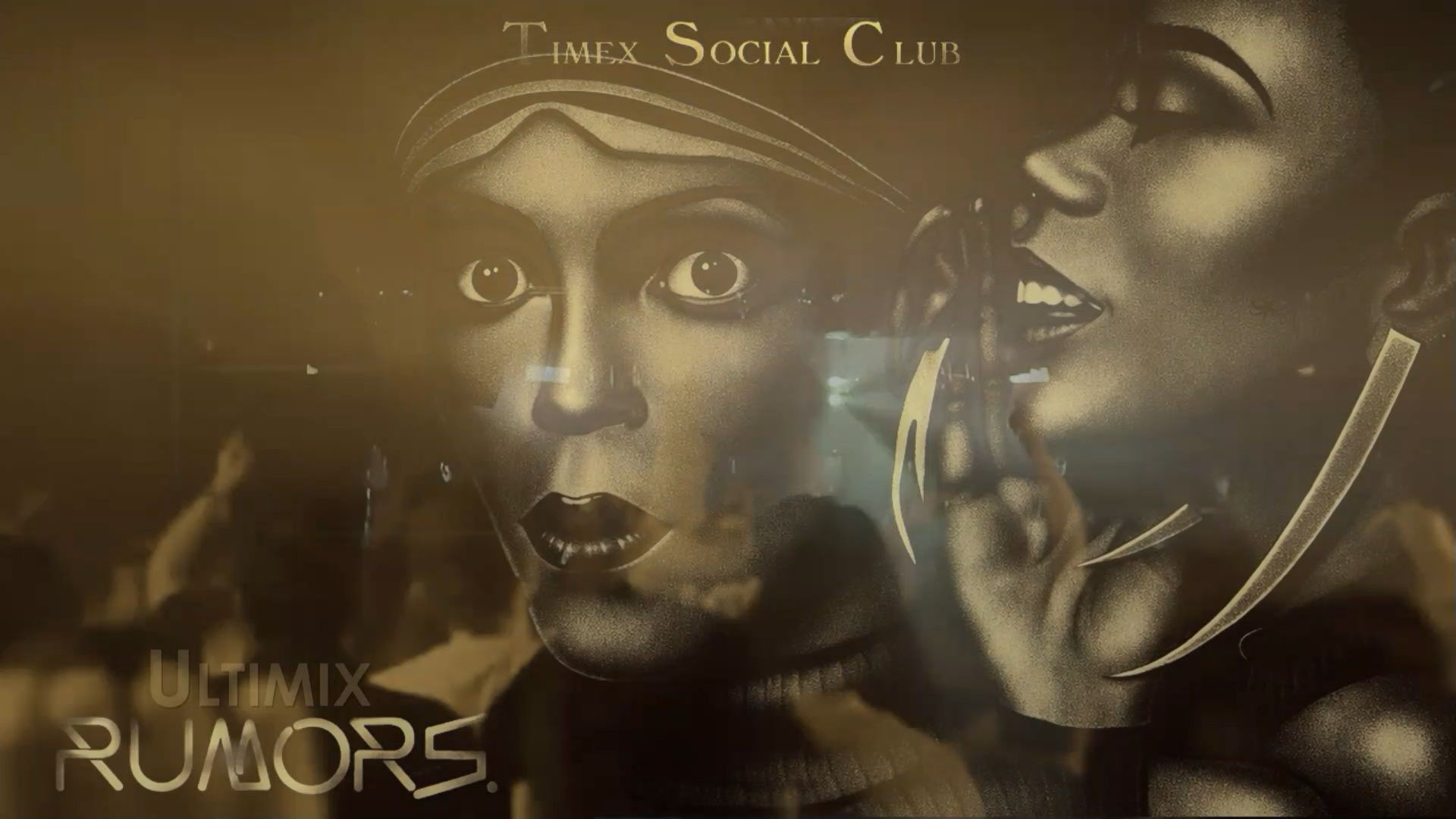 Timex Social Club - Rumors (Ultimix)